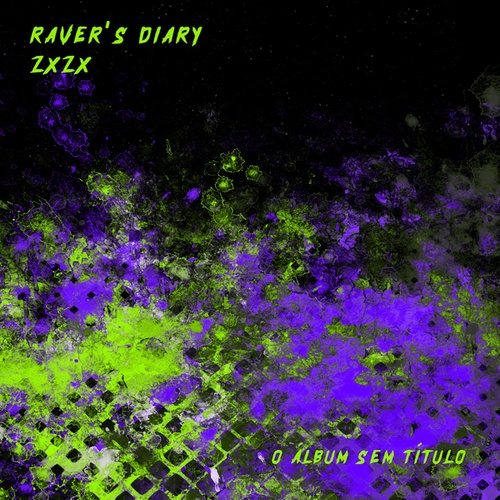 Raver's Diary, Zxzx-O Álbum sem T​í​tulo