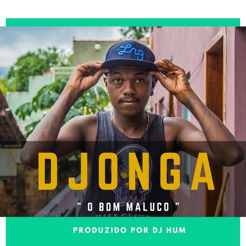 Djonga, DJ Hum-O Bom Maluco