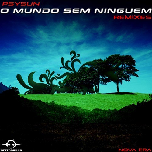 Psysun-O Mundo Sem Ninguem Remixes, Nova Era