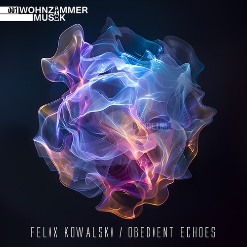 Felix Kowalski-Obedient Echoes