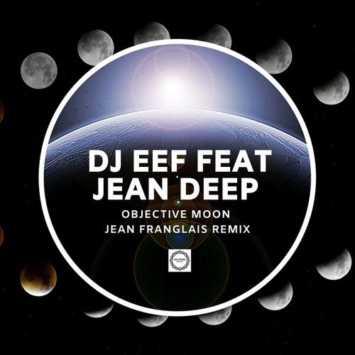 DJ Eef, Jean Deep, Jean Franglais-Objective Moon (Jean Franglais Remix)