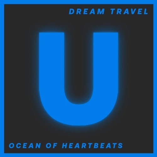 Dream Travel-Ocean of Heartbeats