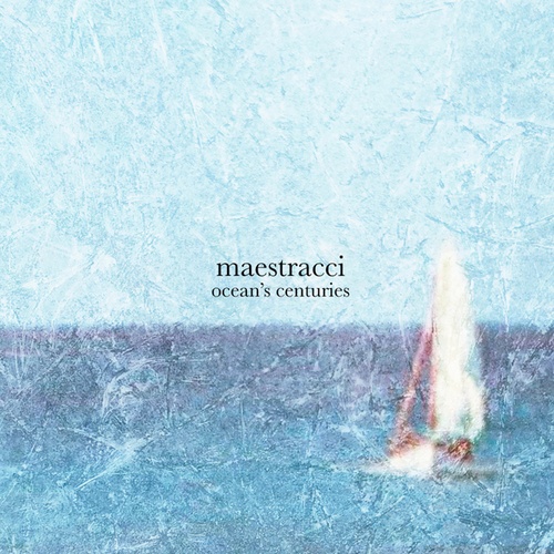 Maestracci-Ocean's Centuries