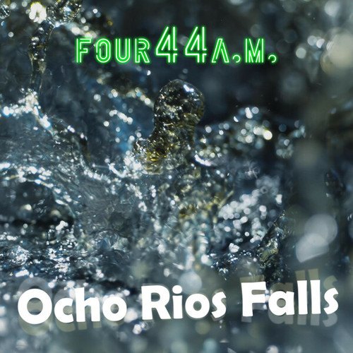Four44a.m.-Ocho Rios Falls