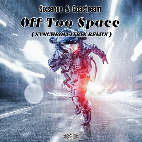 Sixsense, GoaStream, Synchromatrix-Off To Space