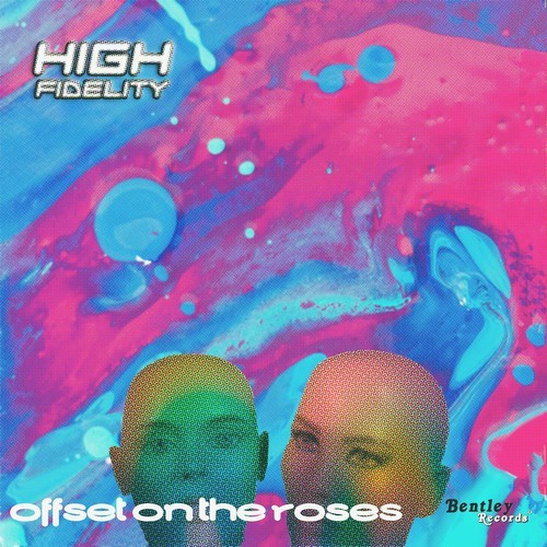 High Fidelity-Offset on the Roses
