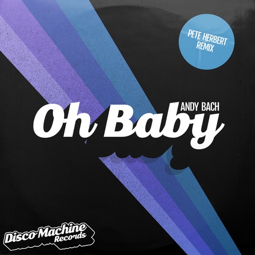 Andy Bach, Pete Herbert-Oh Baby (Pete Herbert Remix)