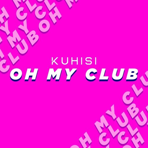 Kuhisi-Oh My Club