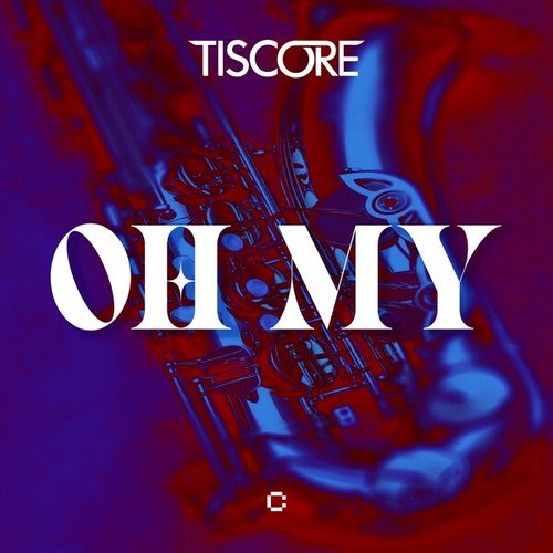 Tiscore-Oh My (Extended Mix)