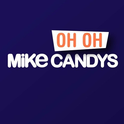 Mike Candys-Oh Oh