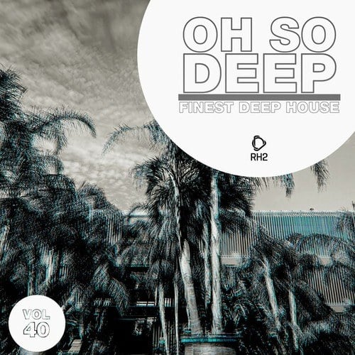 Various Artists-Oh so Deep: Finest Deep House, Vol. 40