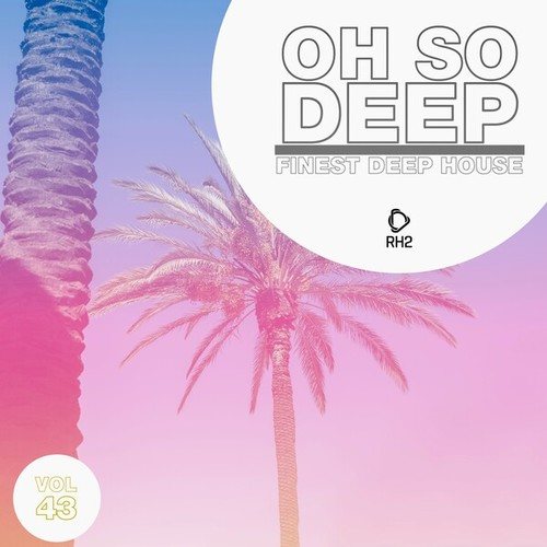 Various Artists-Oh so Deep: Finest Deep House, Vol. 43