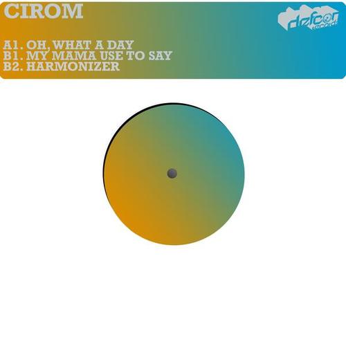 Cirom-Oh, What a Day