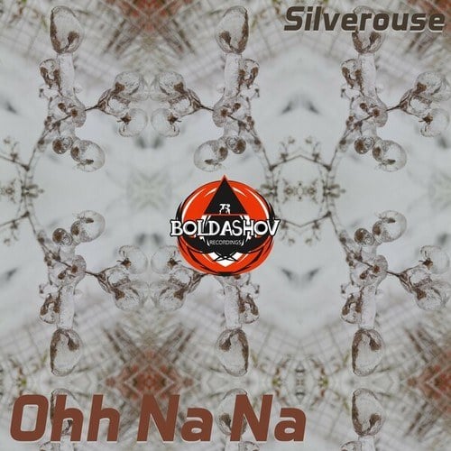 Silverouse-Ohh Na Na