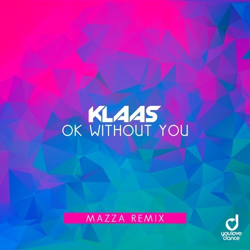 Klaas-Ok Without You (Mazza Remix)