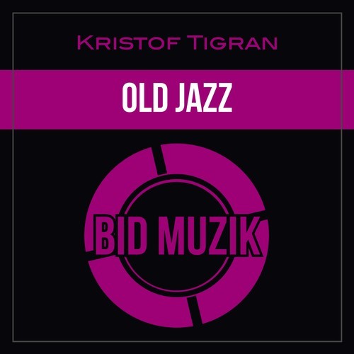 Kristof Tigran-Old Jazz