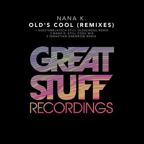 Nana K., Kuestenklatsch, Sebastian Gnewkow-Old's Cool (Remixes)