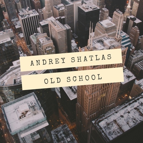 Andrey Shatlas-Old School