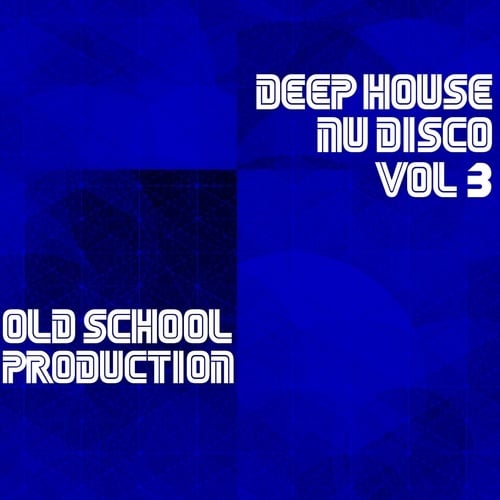Various Artists-Old School Deep House and Nu Disco, Vol. 3