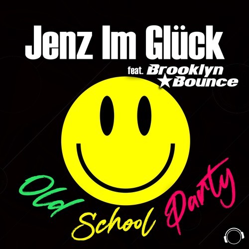Jenz Im Glück, Brooklyn Bounce-Old School Party