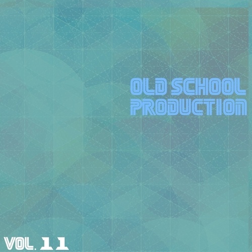 Various Artists-Old School Production, Vol. 11