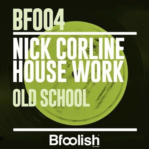 Nick Corline House Work-Old School (Radio Edit)
