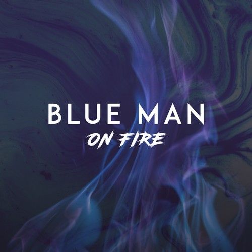 Blue Man-On Fire