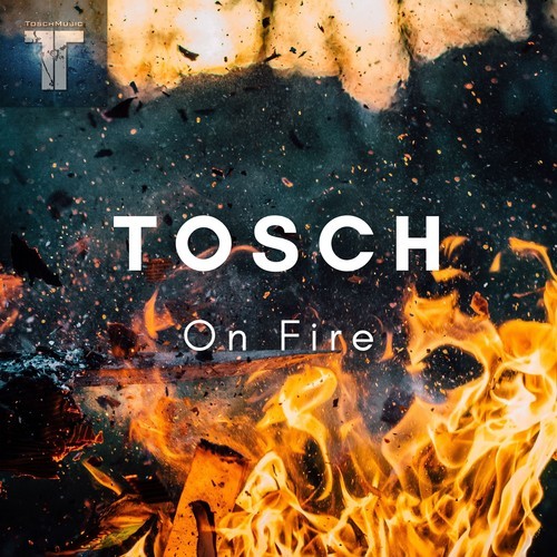 Tosch-On Fire