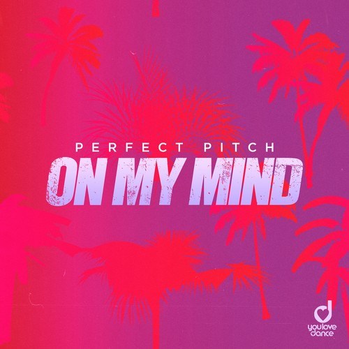 Perfect Pitch-On My Mind