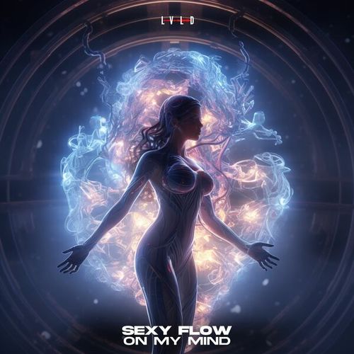 Sexy Flow-On My Mind