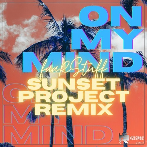FaaRStuff, Sunset Project-On My Mind (Sunset Project Remix)