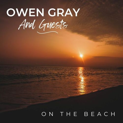 On The Beach: Owen Gray and Guests