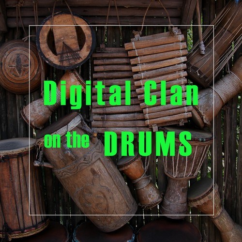 Digital Clan-On the Drums