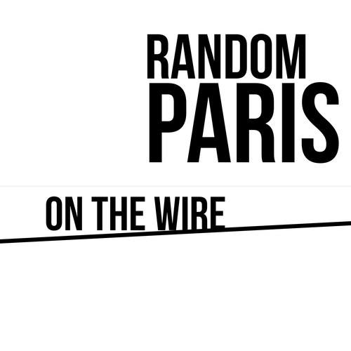 Random Paris-On the Wire