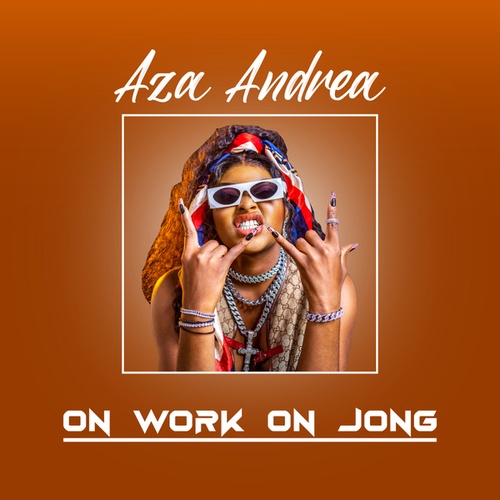 AZA ANDREA-ON WORK ON JONG