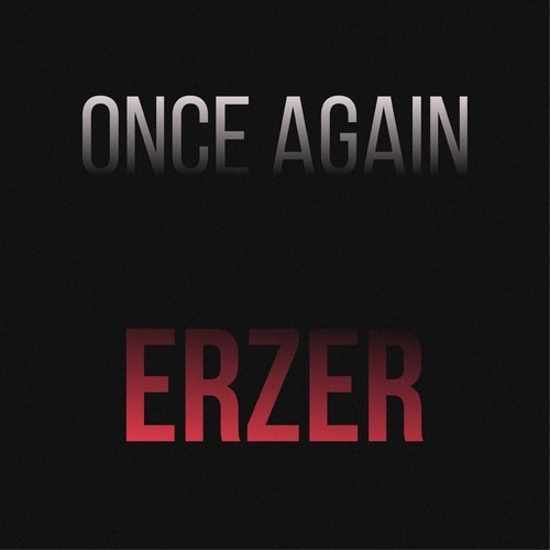 ERZER-Once Again