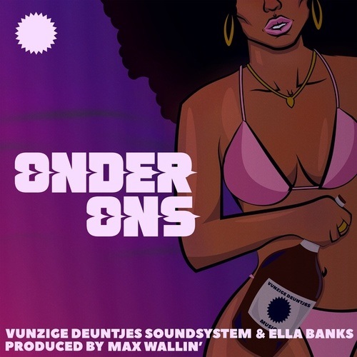 Vunzige Deuntjes Soundsystem, Ella Banks-Onder Ons