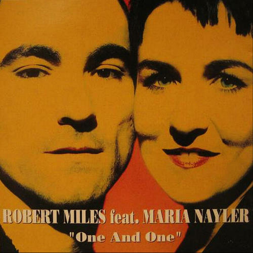 Robert Miles, Maria Nayler, Quivers Amytiville, David Morales, Joe T Vannelli-One and One