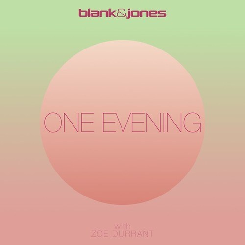 Blank & Jones, Zoe Durrant-One Evening