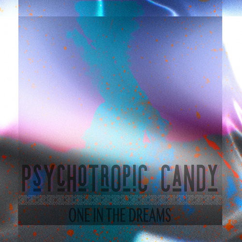 PsychoTropic Candy-One In The Dreams