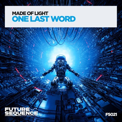 Made Of Light-One Last Word