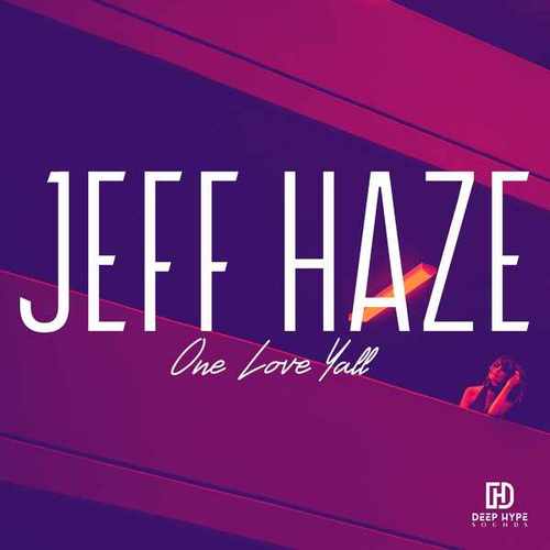 Jeff Haze-One Love Yall (Radio-Edit)