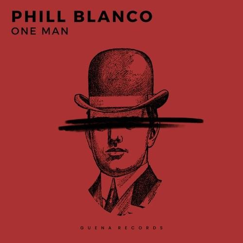 Phill Blanco-One Man