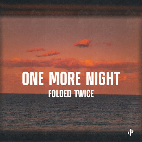 Folded Twice-One More Night