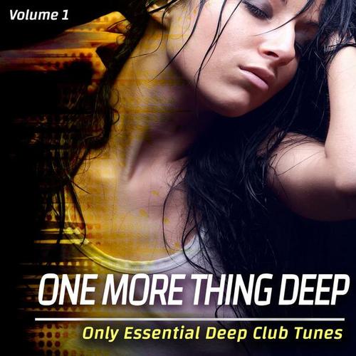 Various Artists-One More Thing Deep, Volume 1 - Only Essential Deep Club Tunes