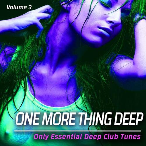 Various Artists-One More Thing Deep, Volume 3 - Only Essential Deep Club Tunes