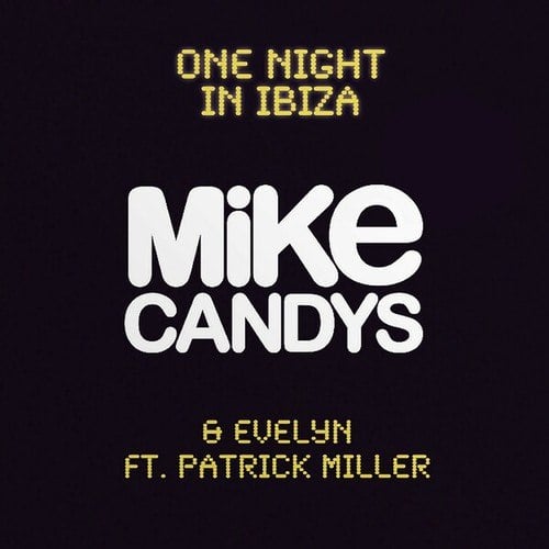 Mike Candys, Evelyn, Patrick Miller-One Night in Ibiza