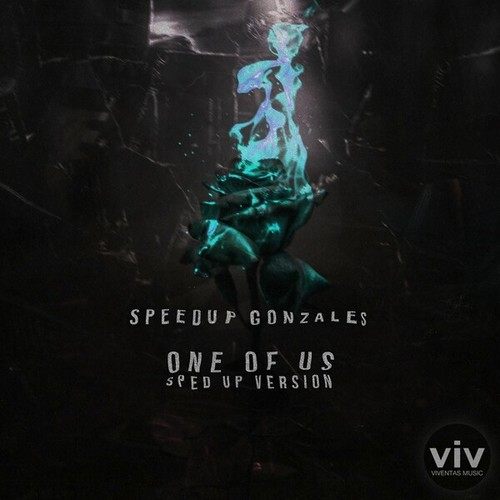 SpeedUp Gonzales-One Of Us (Sped Up Version)