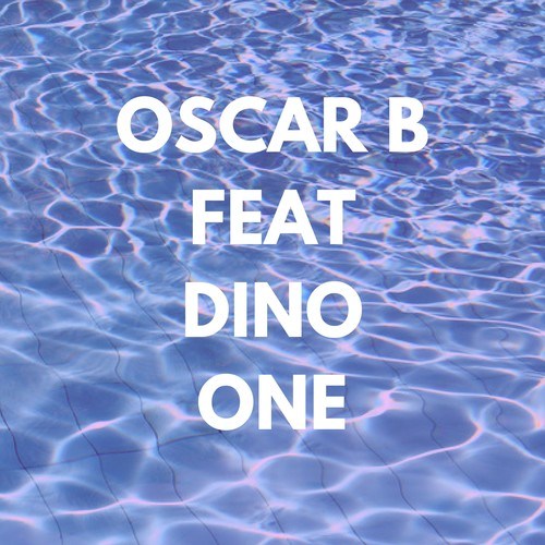 Oscar B, Dino-One (Original Mix)
