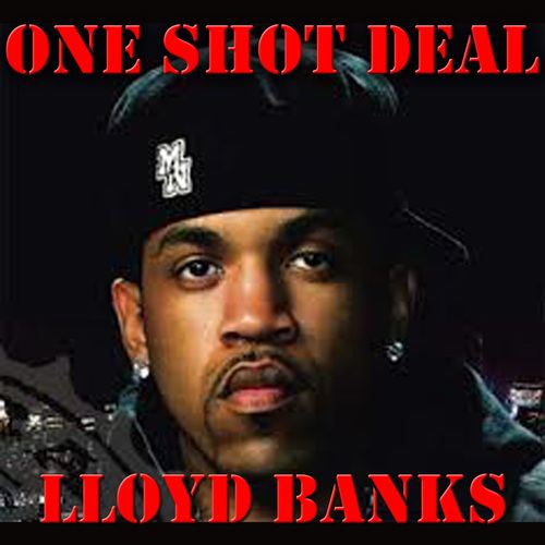 Lloyd Banks-One Shot Deal